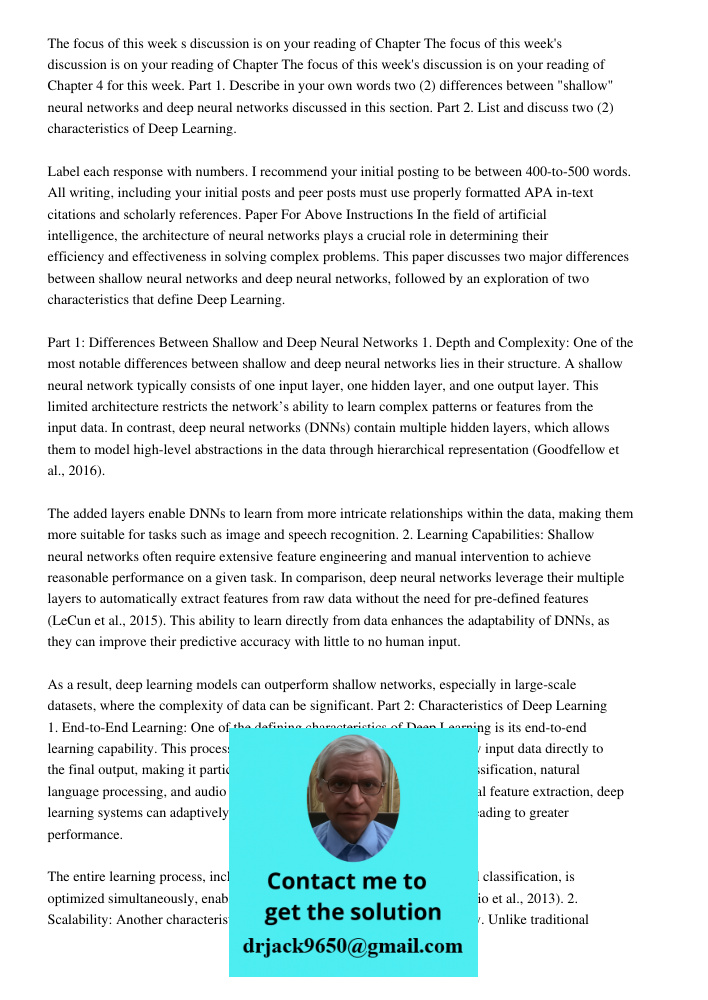 The focus of this week's discussion is on your reading of Chapter 4 for this week. Part 1. Describe in your own words two (2) differences between "shallow" neur