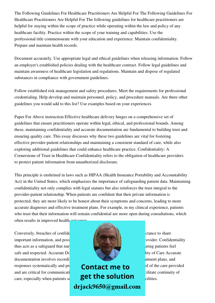 The following guidelines for healthcare practitioners are helpful for staying within the scope of practice while operating within the law and policy of any heal