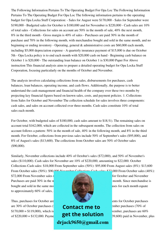 The following information pertains to the operating budget for Opa Locka Stuff Corporation: - Sales for August were $170,000 - Sales for September were $190,000