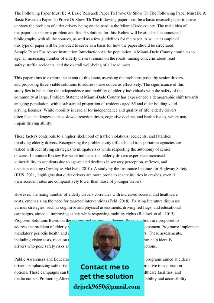 The following paper must be a basic research paper to prove or show the problem of elder drivers being on the road in the Miami-Dade county. The main idea of th