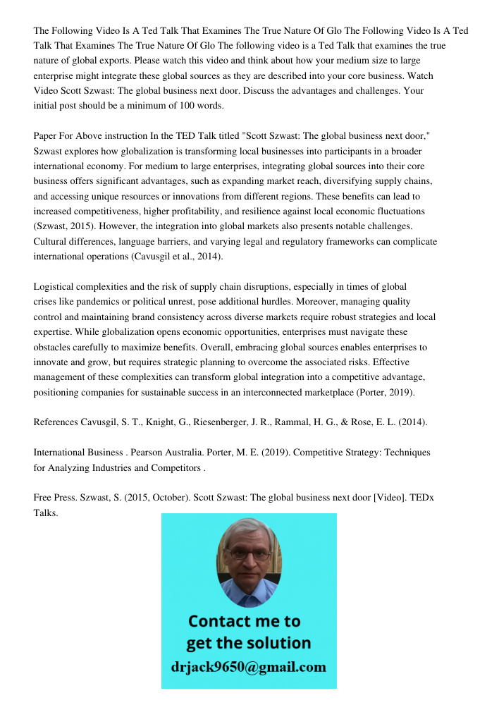 The following video is a Ted Talk that examines the true nature of global exports. Please watch this video and think about how your medium size to large enterpr