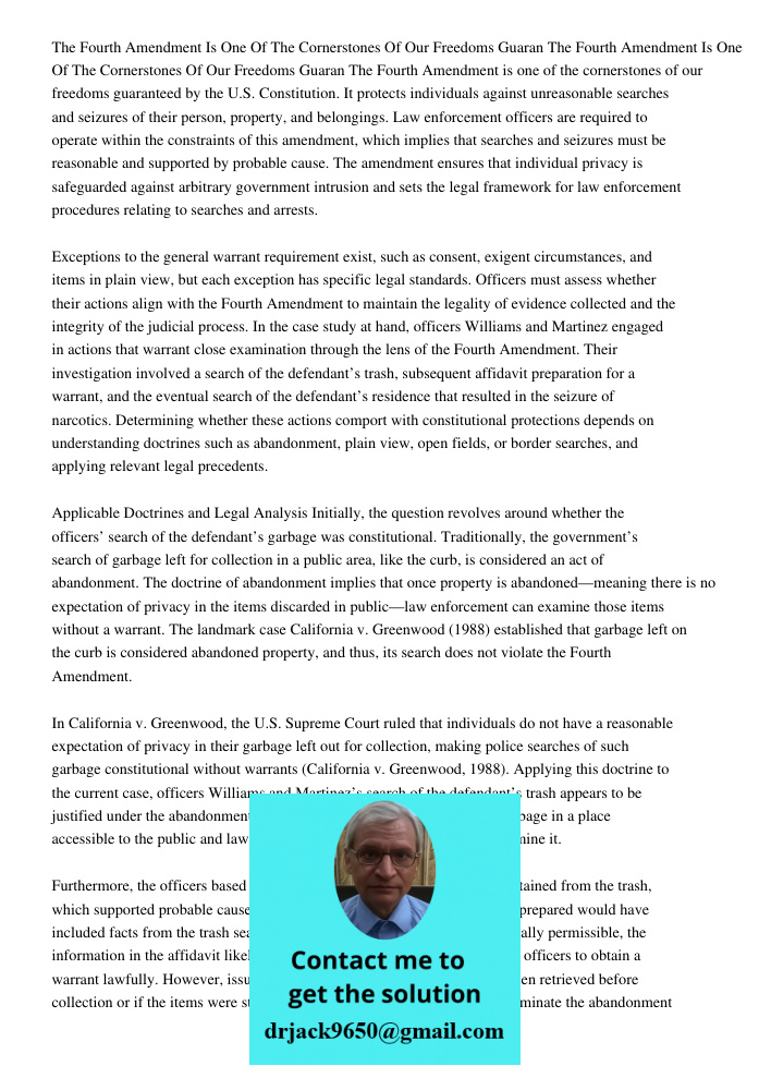 The Fourth Amendment is one of the cornerstones of our freedoms guaranteed by the U.S. Constitution. It protects individuals against unreasonable searches and s