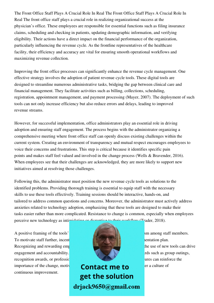 The front office staff plays a crucial role in realizing organizational success at the physician’s office. These employees are responsible for essential functio