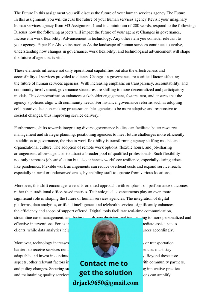 Revisit your imaginary human services agency from M3 Assignment 1 and in a minimum of 200 words, respond to the following: Discuss how the following aspects wil
