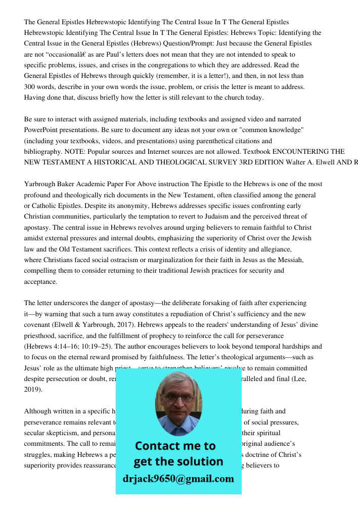 The General Epistles: Hebrews Topic: Identifying the Central Issue in the General Epistles (Hebrews) Question/Prompt: Just because the General Epistles are not 