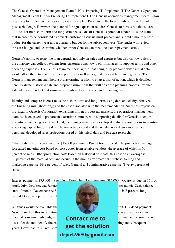The Genesis operations management team is now preparing to implement the operating expansion plan. Previously, the firm’s cash position did not pose a challenge