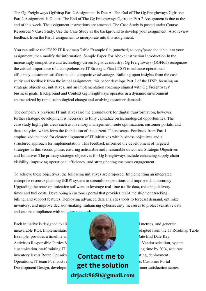 The Gg Freightways Ggfrtitsp Part 2 Assignment is due at the end of this week. The assignment instructions are attached. The Case Study is posted under Course R