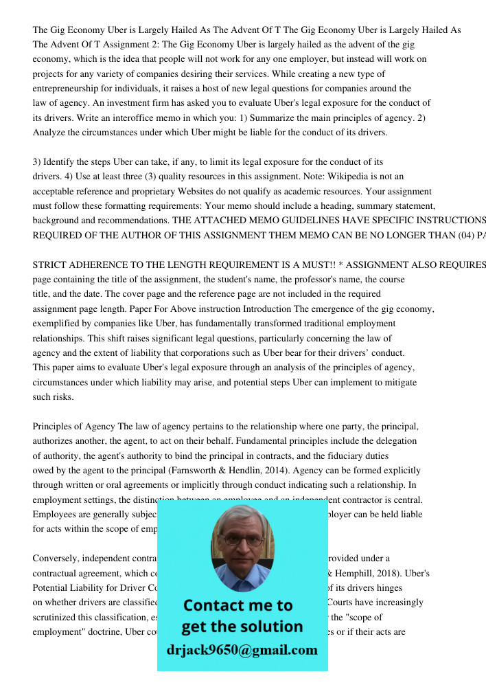 Assignment 2: The Gig Economy Uber is largely hailed as the advent of the gig economy, which is the idea that people will not work for any one employer, but ins