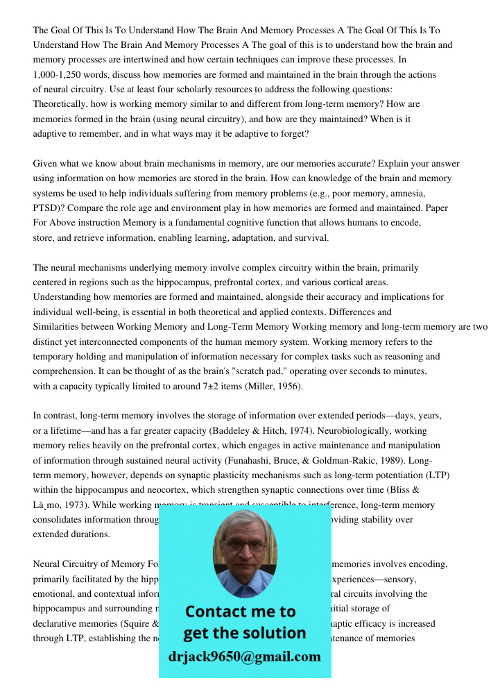 The goal of this is to understand how the brain and memory processes are intertwined and how certain techniques can improve these processes. In 1,000-1,250 word