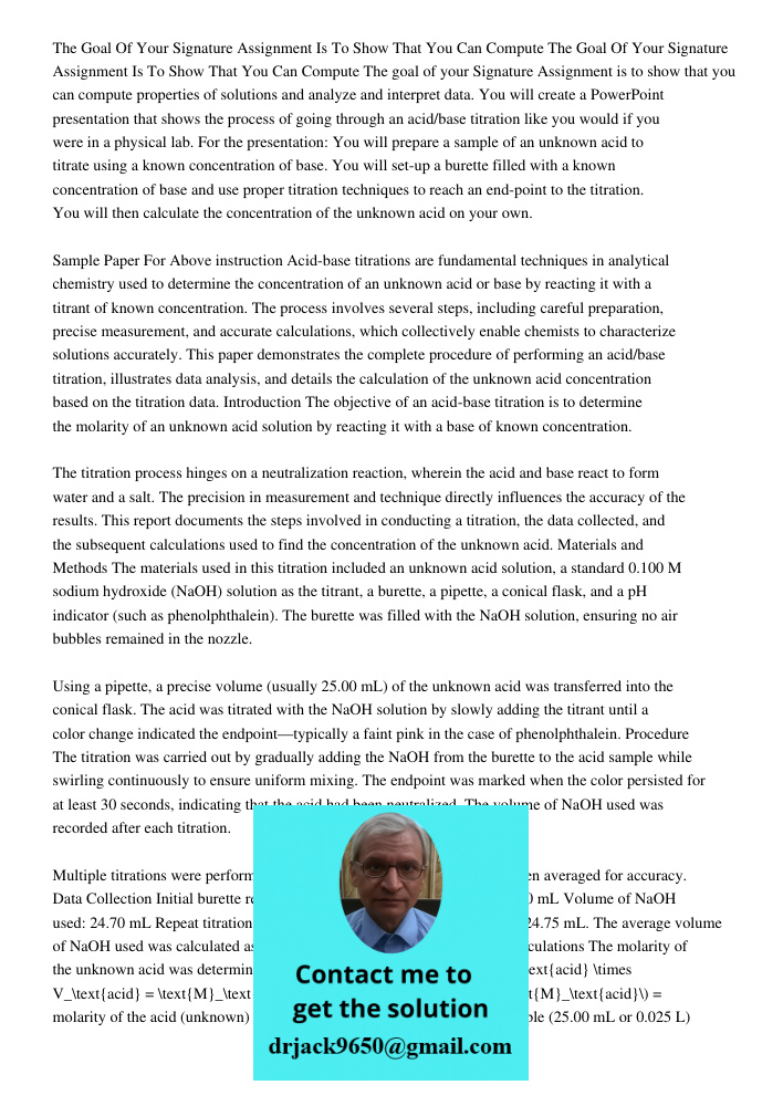 The goal of your Signature Assignment is to show that you can compute properties of solutions and analyze and interpret data. You will create a PowerPoint prese