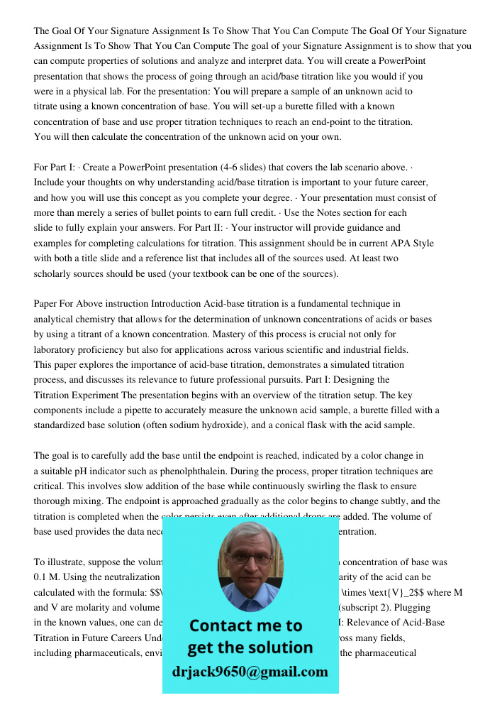 The goal of your Signature Assignment is to show that you can compute properties of solutions and analyze and interpret data. You will create a PowerPoint prese