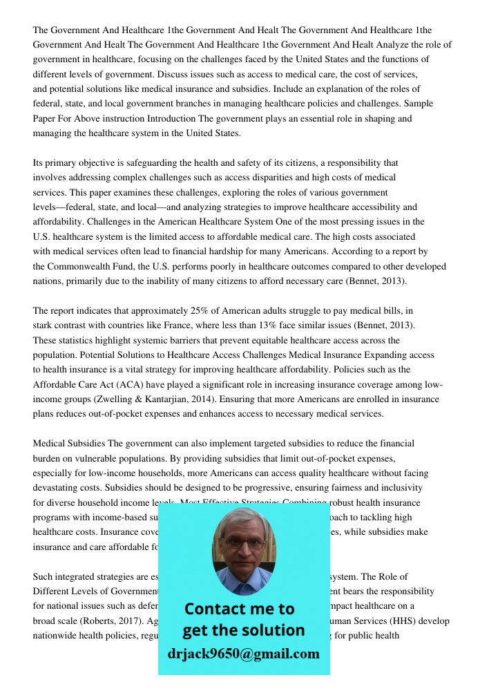 The Government And Healthcare 1the Government And Healt Analyze the role of government in healthcare, focusing on the challenges faced by the United States and 