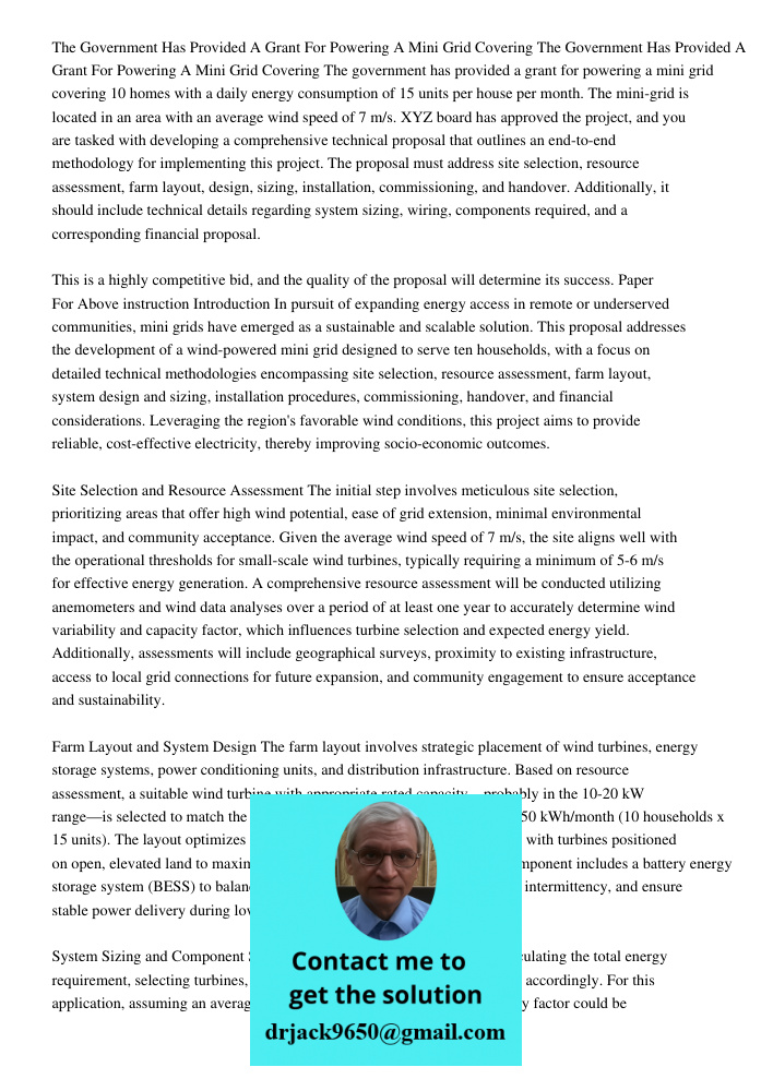 The government has provided a grant for powering a mini grid covering 10 homes with a daily energy consumption of 15 units per house per month. The mini-grid is