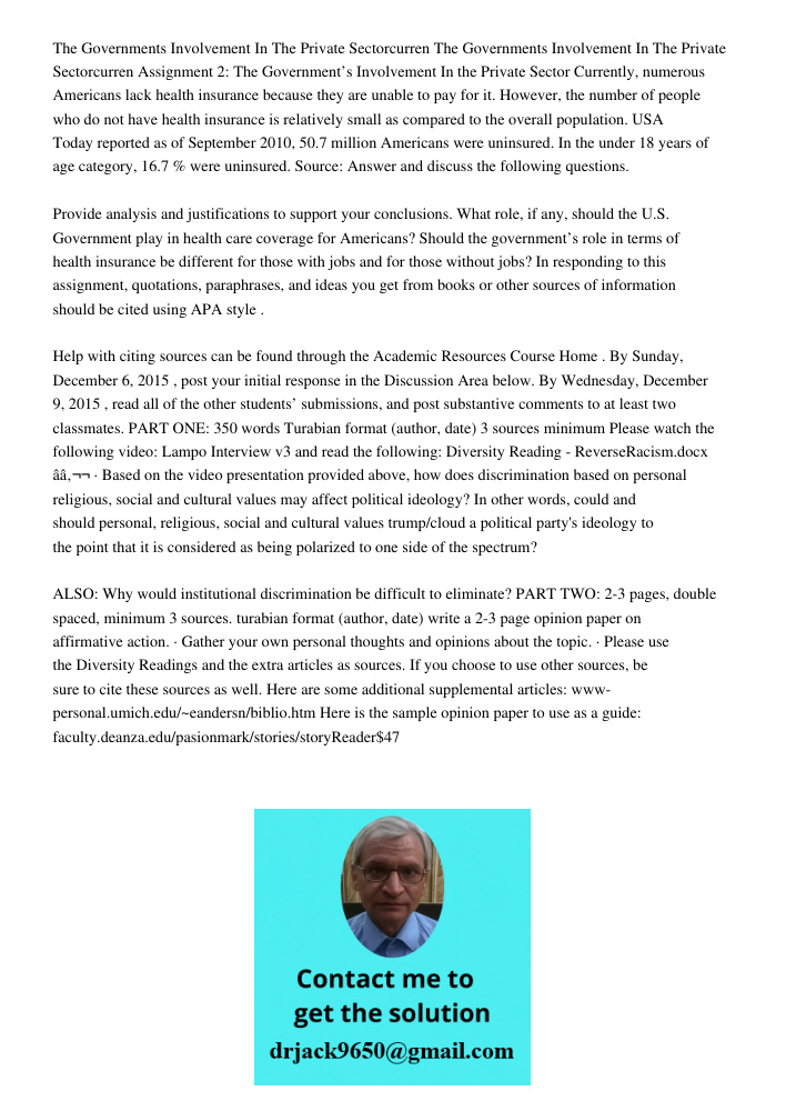 Assignment 2: The Government’s Involvement In the Private Sector Currently, numerous Americans lack health insurance because they are unable to pay for it. Howe
