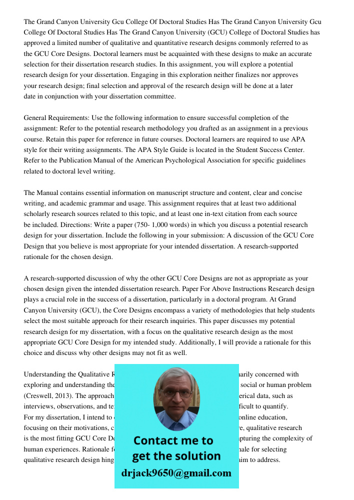 The Grand Canyon University (GCU) College of Doctoral Studies has approved a limited number of qualitative and quantitative research designs commonly referred t