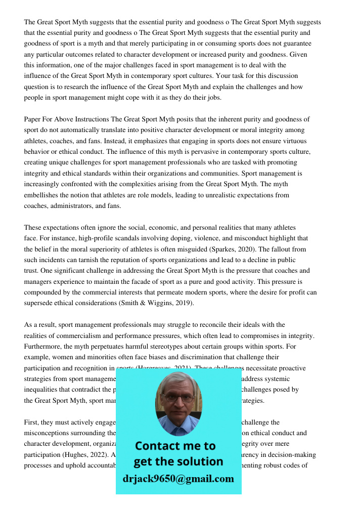 The Great Sport Myth suggests that the essential purity and goodness of sport is a myth and that merely participating in or consuming sports does not guarantee 