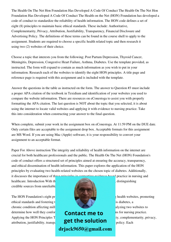 The Health on the Net (HON) Foundation has developed a code of conduct to standardize the reliability of health information. The HON code defines a set of eight