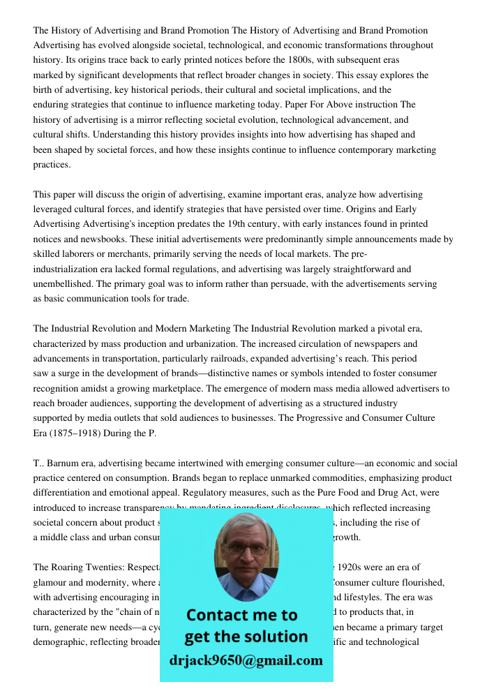 Advertising has evolved alongside societal, technological, and economic transformations throughout history. Its origins trace back to early printed notices befo