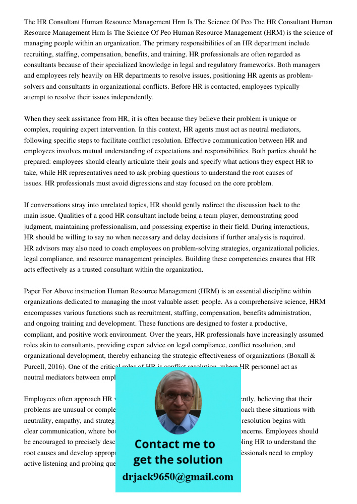Human Resource Management (HRM) is the science of managing people within an organization. The primary responsibilities of an HR department include recruiting, s