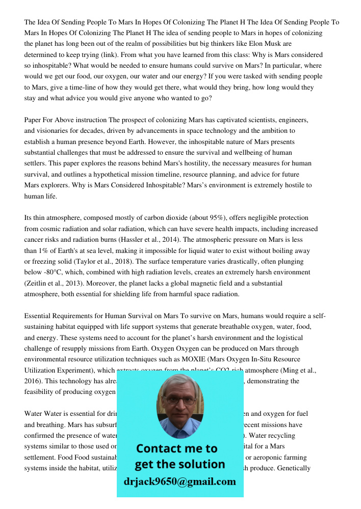 The idea of sending people to Mars in hopes of colonizing the planet has long been out of the realm of possibilities but big thinkers like Elon Musk are determi