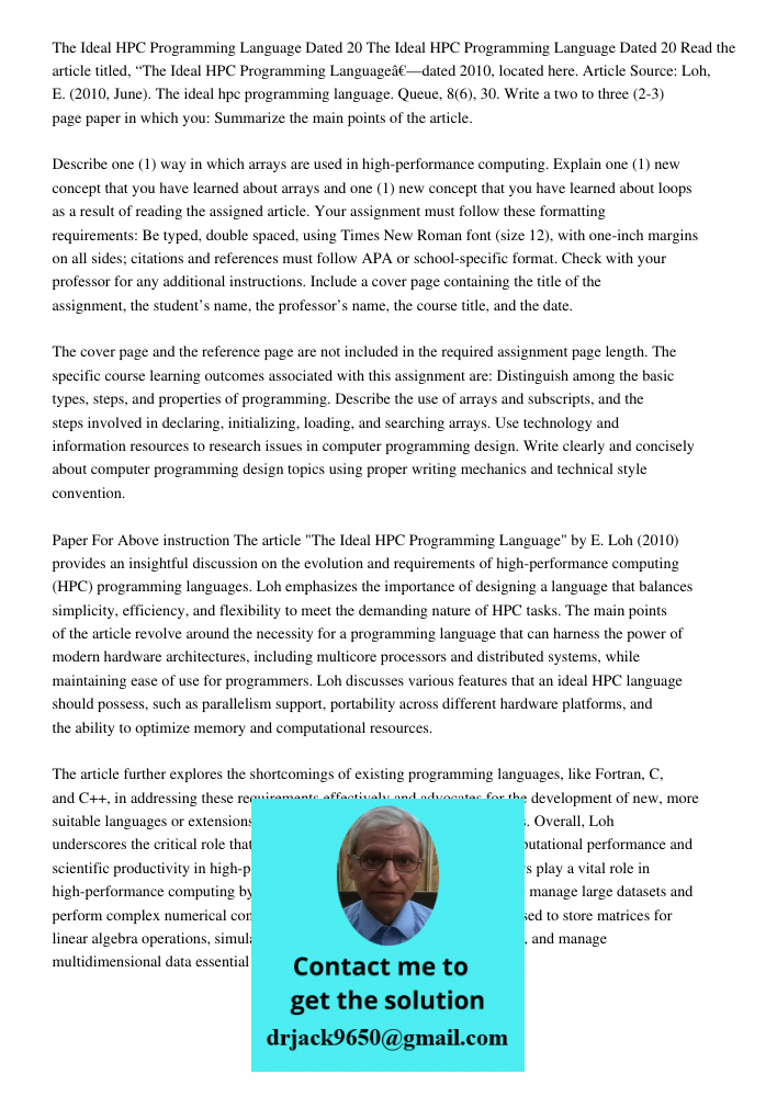 Read the article titled, “The Ideal HPC Programming Language”—dated 2010, located here. Article Source: Loh, E. (2010, June). The ideal hpc programming language
