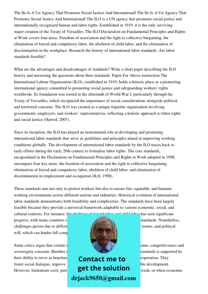 The ILO is a UN agency that promotes social justice and internationally recognized human and labor rights. Established in 1919, it is the only surviving major c
