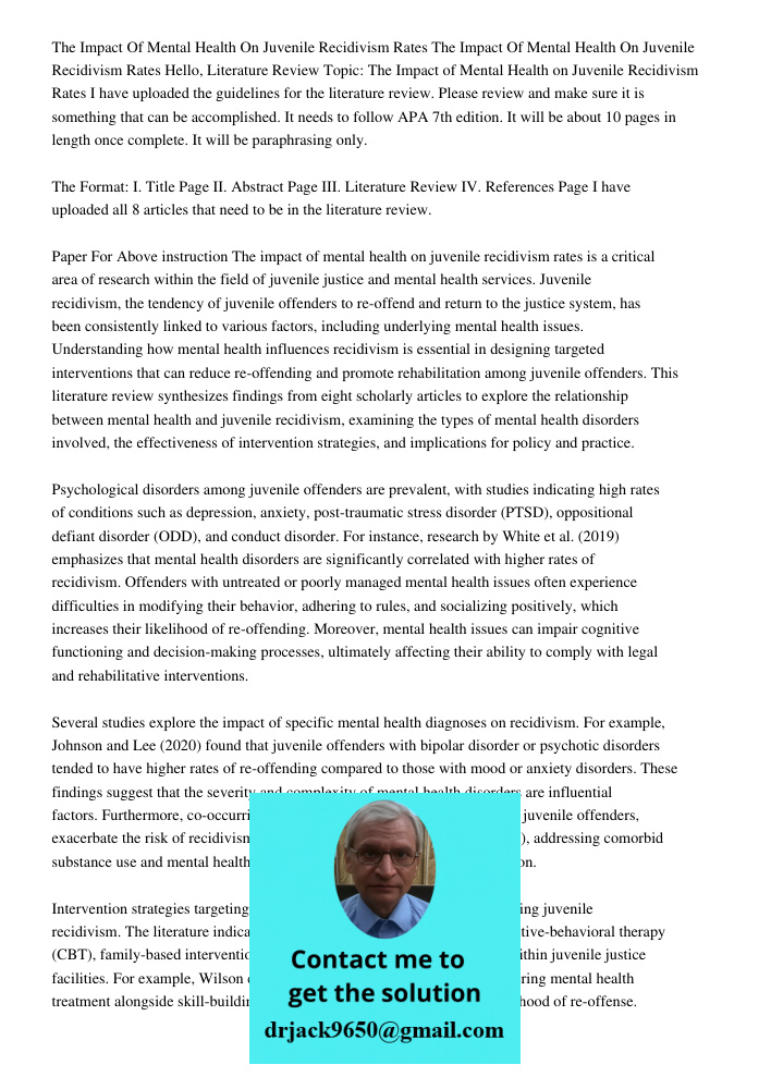 Hello, Literature Review Topic: The Impact of Mental Health on Juvenile Recidivism Rates I have uploaded the guidelines for the literature review. Please review