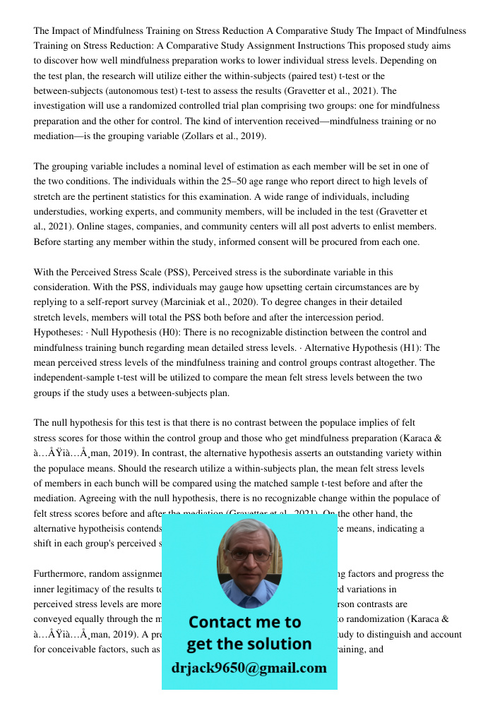 Assignment Instructions This proposed study aims to discover how well mindfulness preparation works to lower individual stress levels. Depending on the test pla