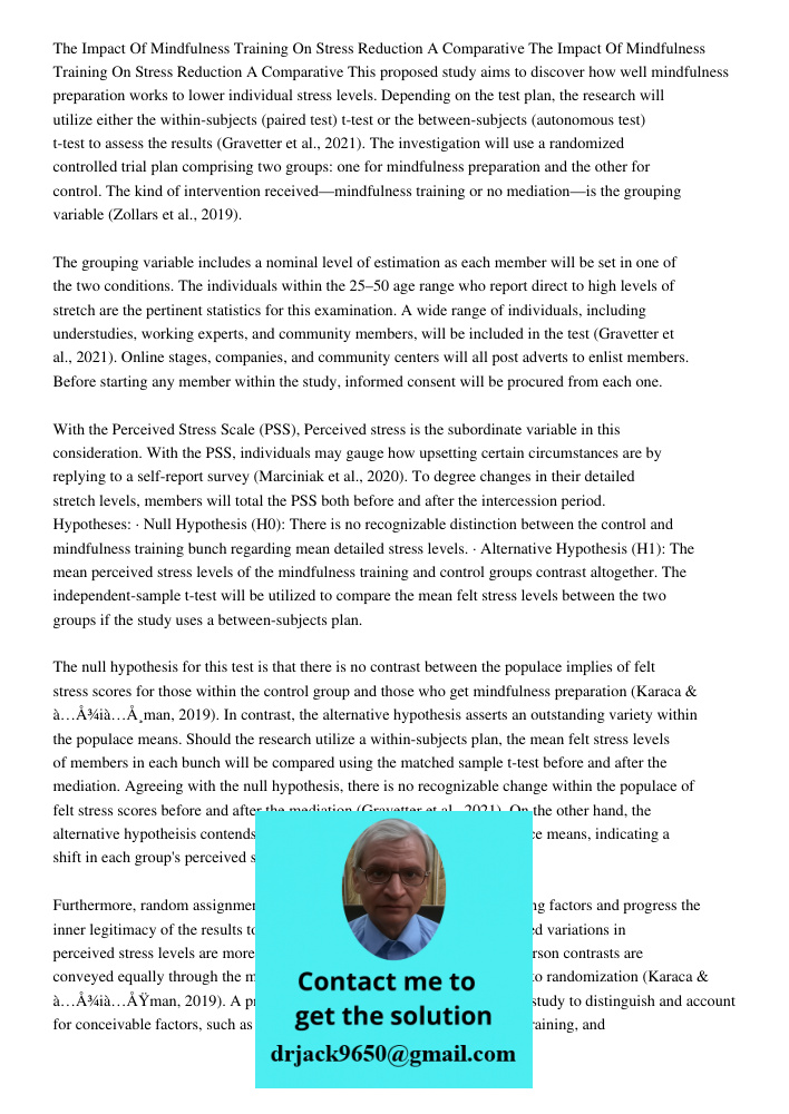 This proposed study aims to discover how well mindfulness preparation works to lower individual stress levels. Depending on the test plan, the research will uti