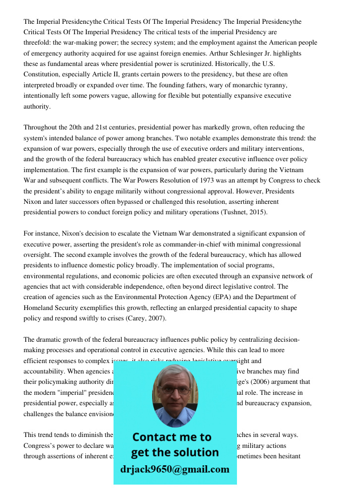 The critical tests of the imperial Presidency are threefold: the war-making power; the secrecy system; and the employment against the American people of emergen