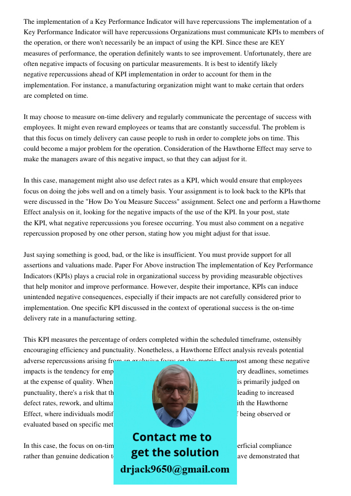 Organizations must communicate KPIs to members of the operation, or there won't necessarily be an impact of using the KPI. Since these are KEY measures of perfo