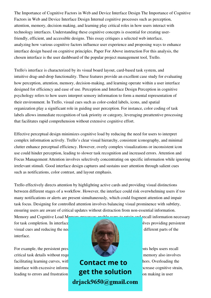 Internal cognitive processes such as perception, attention, memory, decision making, and learning play critical roles in how users interact with technology inte