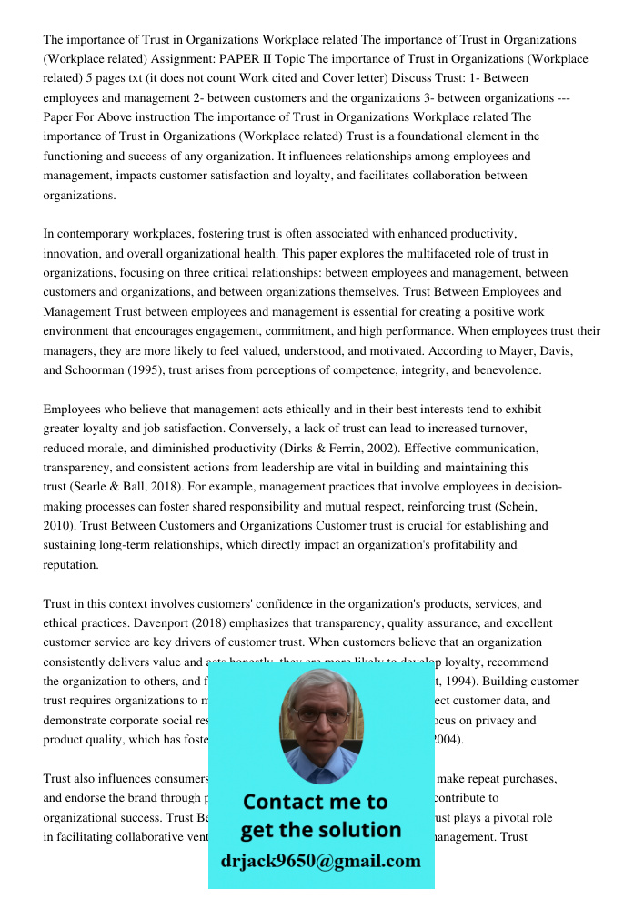 Assignment: PAPER II Topic The importance of Trust in Organizations (Workplace related) 5 pages txt (it does not count Work cited and Cover letter) Discuss Trus