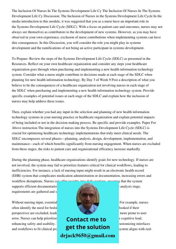 Discussion: The Inclusion of Nurses in the Systems Development Life Cycle In the media introduction to this module, it was suggested that you as a nurse have an