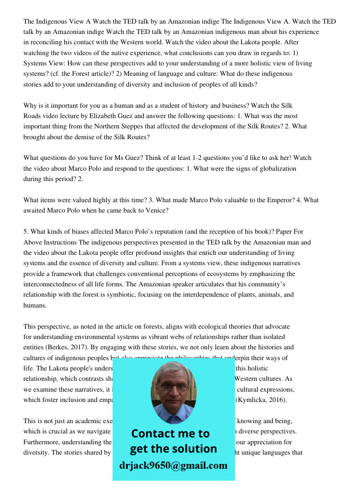 Watch the TED talk by an Amazonian indigenous man about his experience in reconciling his contact with the Western world. Watch the video about the Lakota peopl
