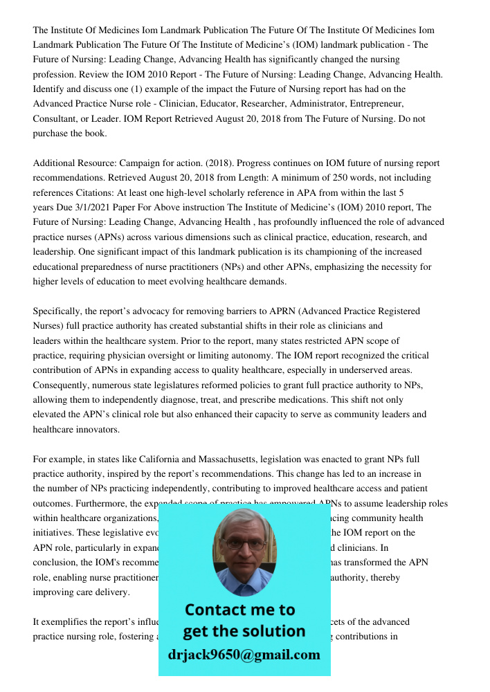 The Institute of Medicine’s (IOM) landmark publication - The Future of Nursing: Leading Change, Advancing Health has significantly changed the nursing professio