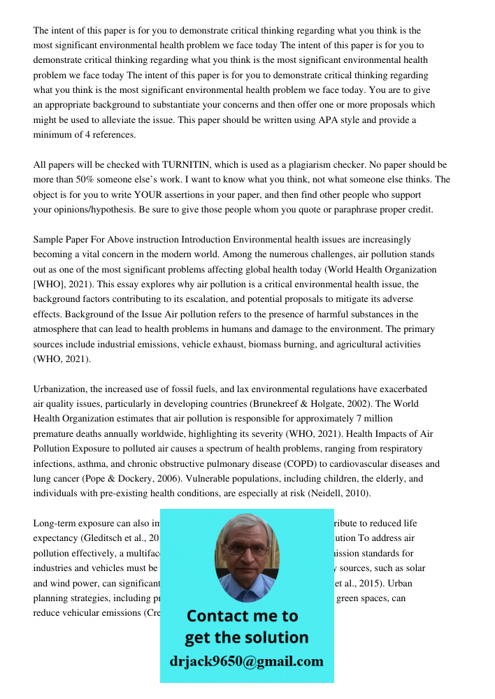 The intent of this paper is for you to demonstrate critical thinking regarding what you think is the most significant environmental health problem we face today