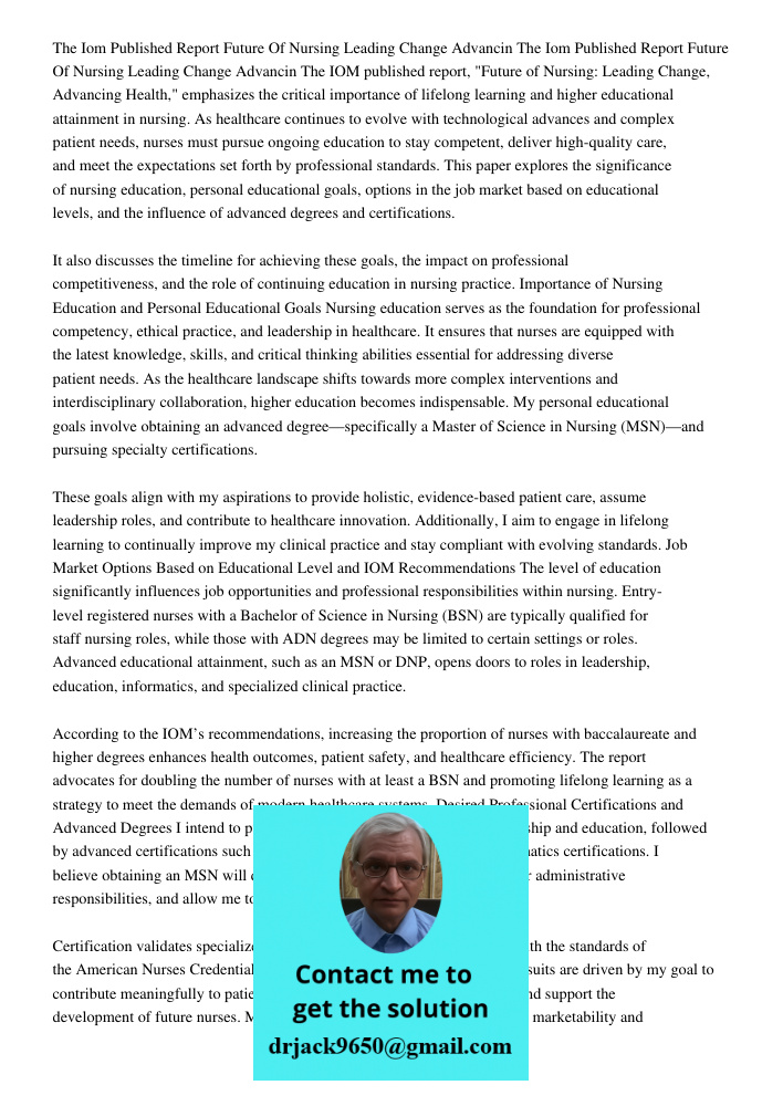 The IOM published report, "Future of Nursing: Leading Change, Advancing Health," emphasizes the critical importance of lifelong learning and higher educational 