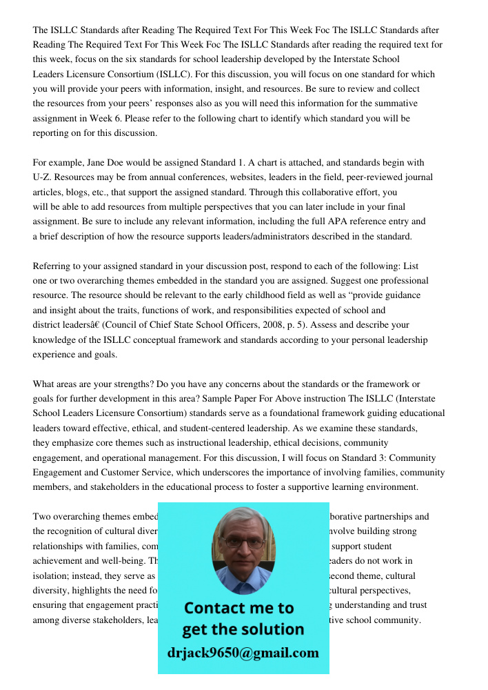 The ISLLC Standards after reading the required text for this week, focus on the six standards for school leadership developed by the Interstate School Leaders L