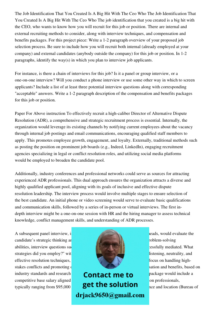 The job identification that you created is a big hit with the CEO, who wants to know how you will recruit for this job or position. There are internal and exter