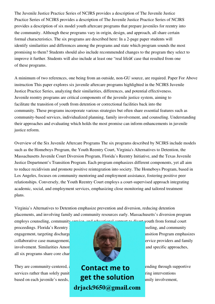 The Juvenile Justice Practice Series of NCJRS provides a description of six model youth aftercare programs that prepare juveniles for reentry into the community