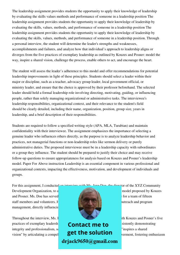 The leadership assignment provides students the opportunity to apply their knowledge of leadership by evaluating the skills, values, methods, and performance of