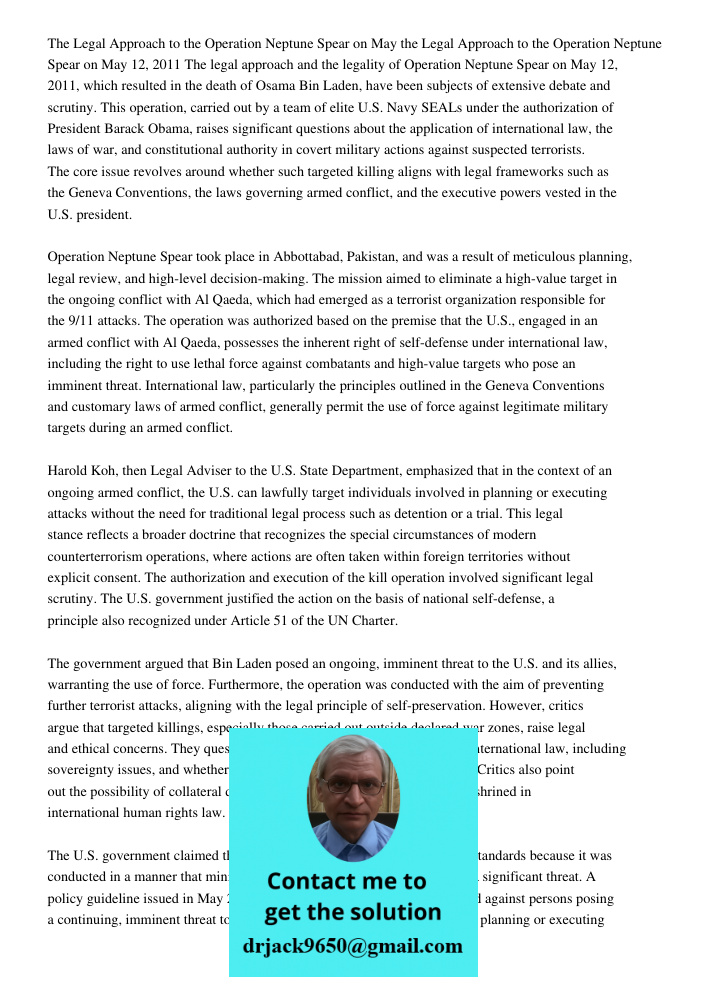 The legal approach and the legality of Operation Neptune Spear on May 12, 2011, which resulted in the death of Osama Bin Laden, have been subjects of extensive 