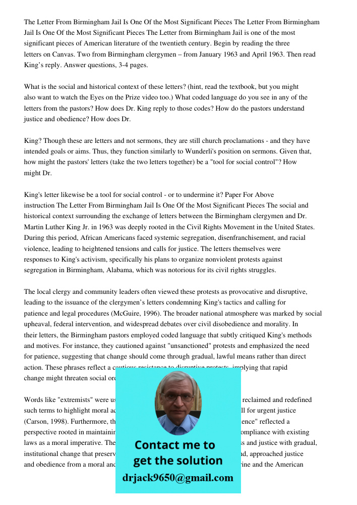 The Letter from Birmingham Jail is one of the most significant pieces of American literature of the twentieth century. Begin by reading the three letters on Can