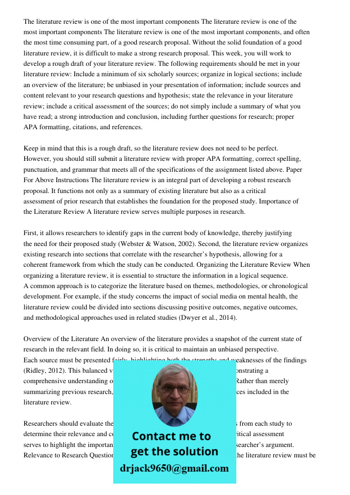 The literature review is one of the most important components, and often the most time consuming part, of a good research proposal. Without the solid foundation