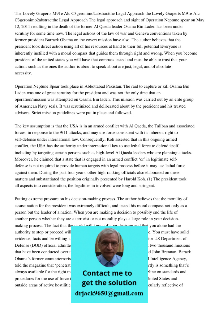 The legal approach and sight of Operation Neptune spear on May 12, 2011 resulting in the death of the former Al Qaeda leader Osama Bin Laden has been under scru