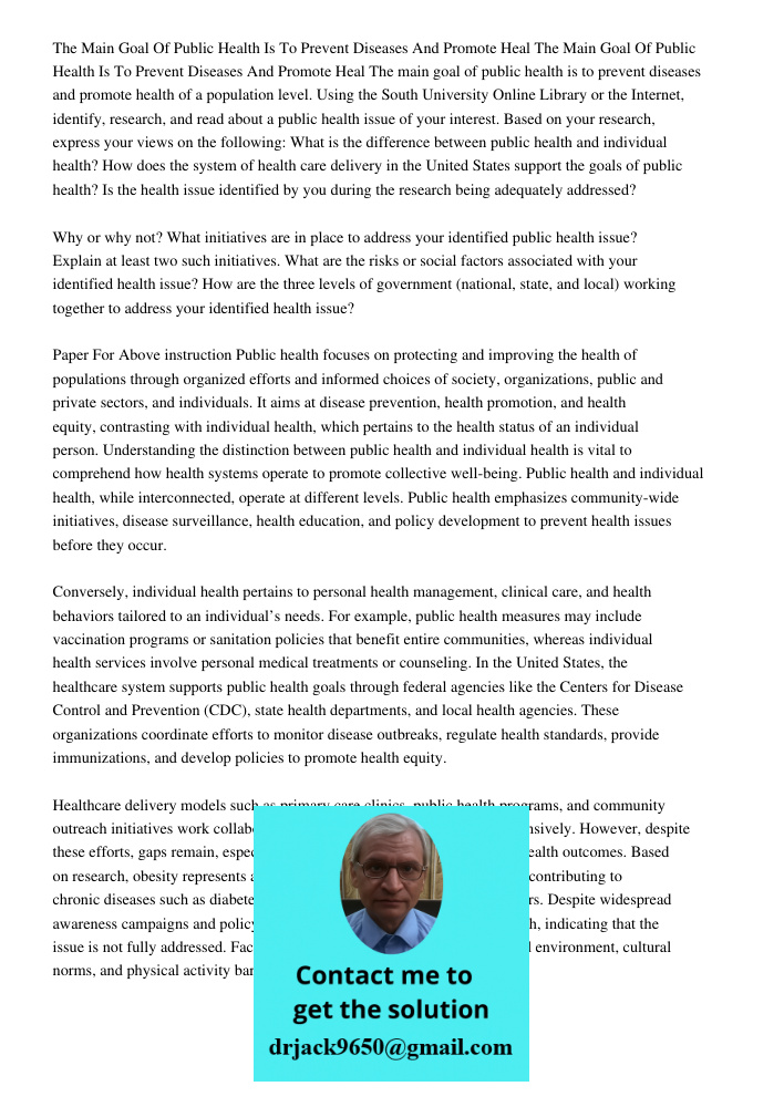 The main goal of public health is to prevent diseases and promote health of a population level. Using the South University Online Library or the Internet, ident