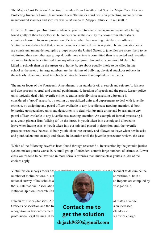 The major court decision protecting juveniles from unauthorized searches and seizures was: a. Miranda. b. Mapp v. Ohio. c. In re Gault. d. Brown v. Mississippi.