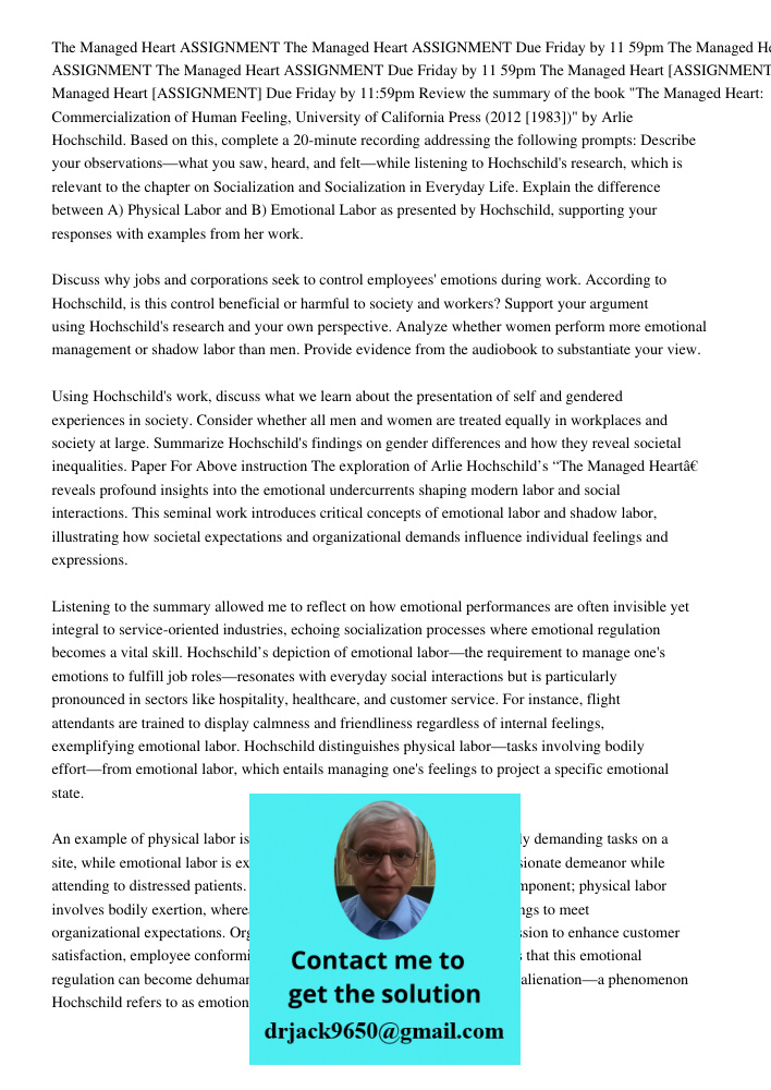The Managed Heart ASSIGNMENT The Managed Heart ASSIGNMENT Due Friday by 11 59pm Review the summary of the book "The Managed Heart: Commercialization of Human Fe