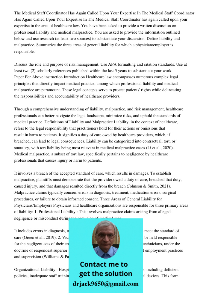 The Medical Staff Coordinator has again called upon your expertise in the area of healthcare law. You have been asked to provide a written discussion on profess